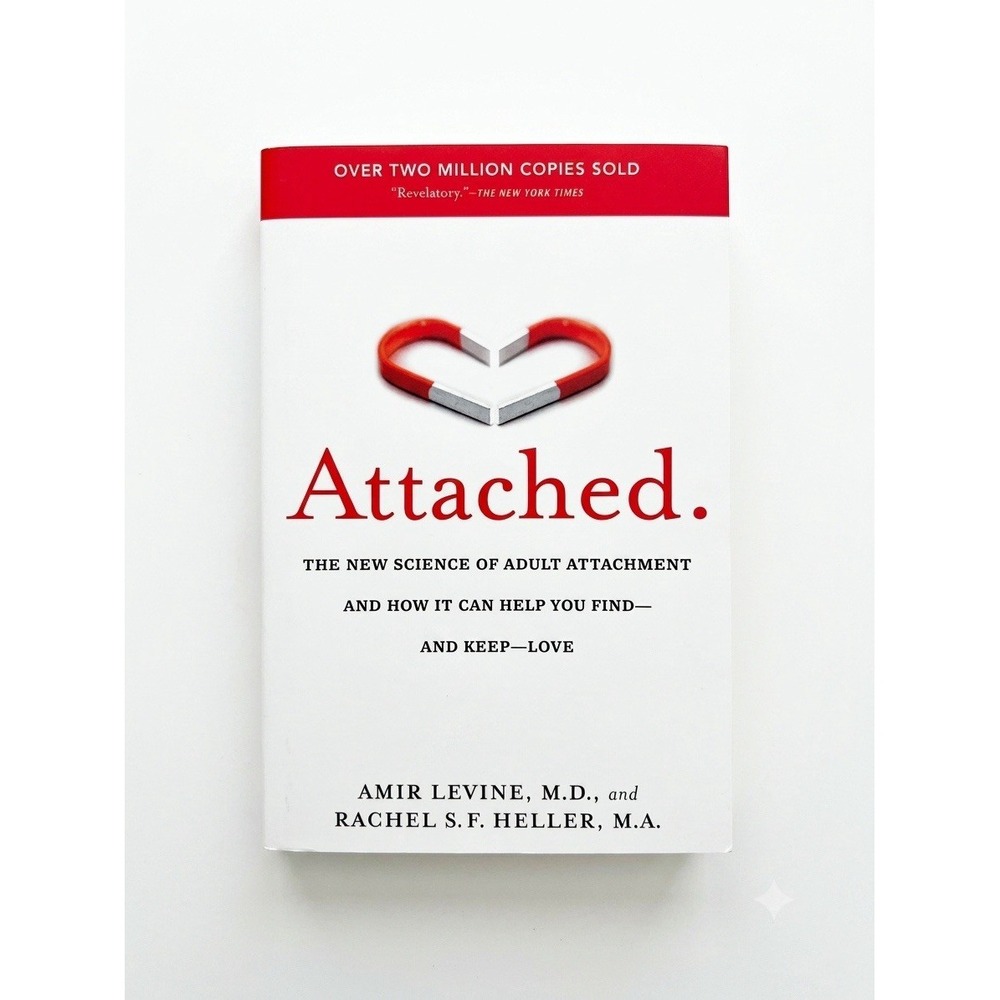 Attached The New Science of Adult Attachment and How It Can Help You Find & Keep